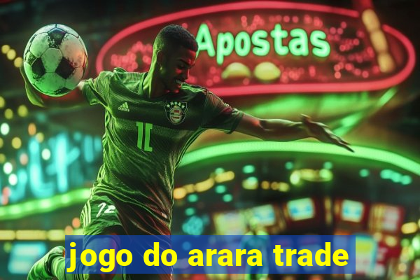 jogo do arara trade